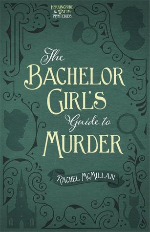 The Bachelor Girl's Guide to Murder (Herringford and Watts, #1)
