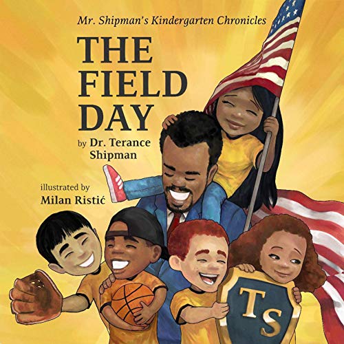Mr. Shipman's Kindergarten Chronicles: The Field Day (Mr. Shipman kindergarten Chronicles Book 3)