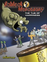 The Tub of Happiness (Schlock Mercenary, #1)