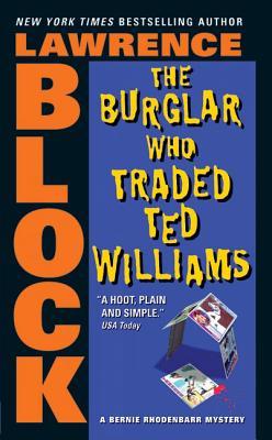 The Burglar Who Traded Ted Williams (Bernie Rhodenbarr, #6)