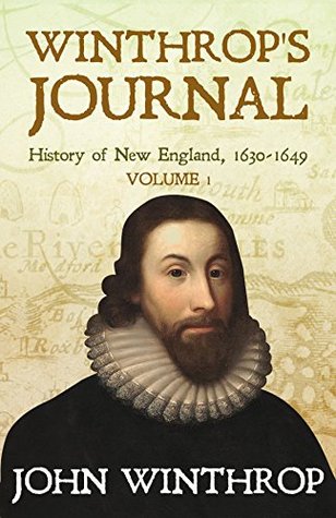 Winthrop's Journal, History of New England, 1630-1649: Volume 1