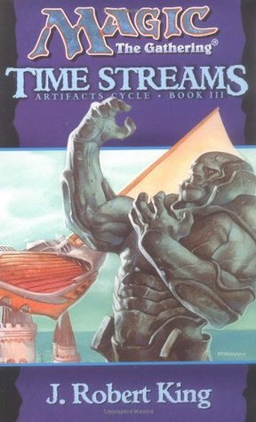 Time Streams (Magic: The Gathering: Artifacts Cycle, #3)