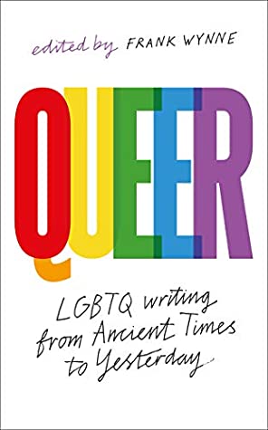 Queer: A Collection of LGBTQ Writing from Ancient Times to Yesterday