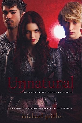 Unnatural (Archangel Academy, #1)