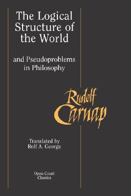 The Logical Structure of the World and Pseudoproblems in Philosophy