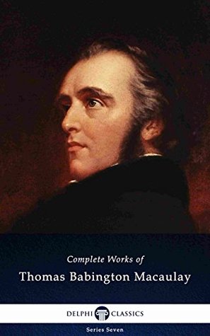 Complete Works of Thomas Babington Macaulay