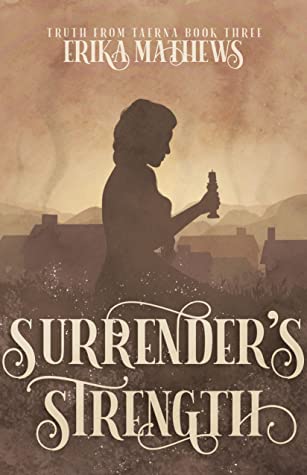 Surrender's Strength (Truth from Taerna, #3)