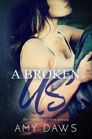 A Broken Us (London Lovers, #2)