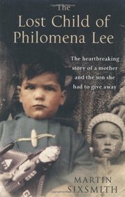 The Lost Child of Philomena Lee: A Mother, Her Son and a 50 Year Search