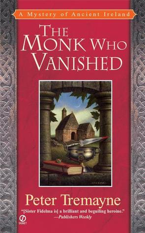The Monk Who Vanished (Sister Fidelma, #7)
