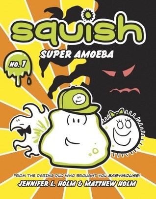 Super Amoeba (Squish, #1)