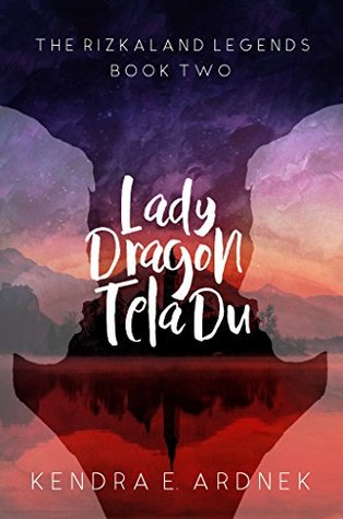 Lady Dragon, Tela Du (The Rizkaland Legends, #2)