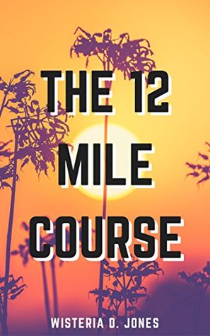 The 12 Mile Course (The 12 Mile Series)