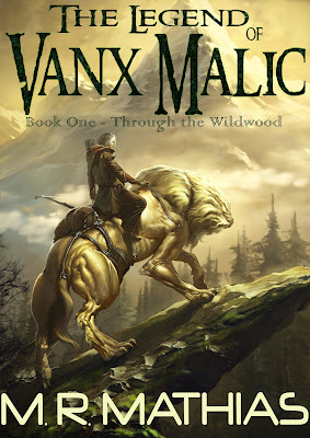 Through the Wildwood (The Legend of Vanx Malic, #1)