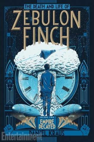 The Death and Life of Zebulon Finch, Vol. 2: Empire Decayed (The Death and Life of Zebulon Finch, #1)