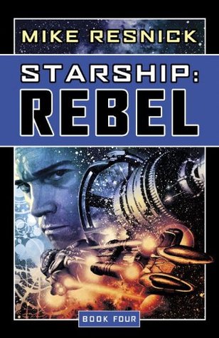 Starship: Rebel (Starship, #4)