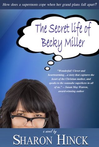 The Secret Life of Becky Miller (Becky Miller #1)