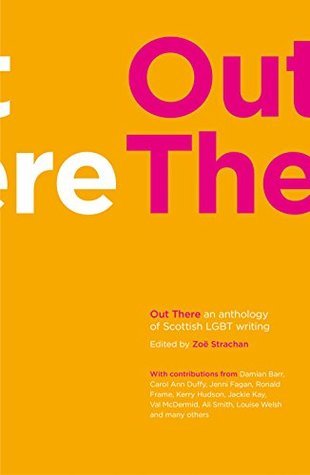 Out There: An Anthology of Scottish LGBT writing