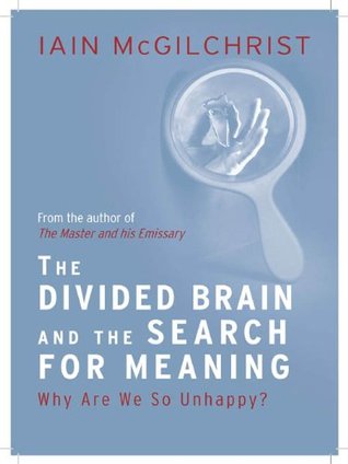 The Divided Brain and the Search for Meaning