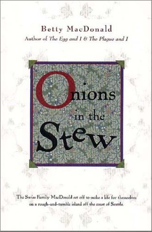 Onions in the Stew (Betty MacDonald Memoirs, #4)