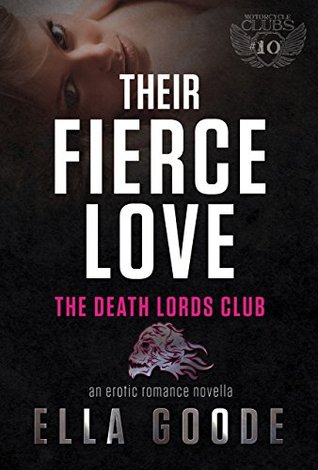 Their Fierce Love (Death Lords MC, #4)
