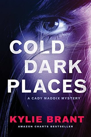 Cold Dark Places (Cady Maddix Mystery, #1)