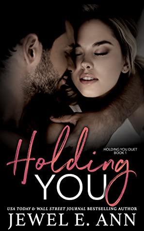 Holding You (Holding You, #1)