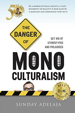 The Danger Of Monoculturalism In The XXI Century