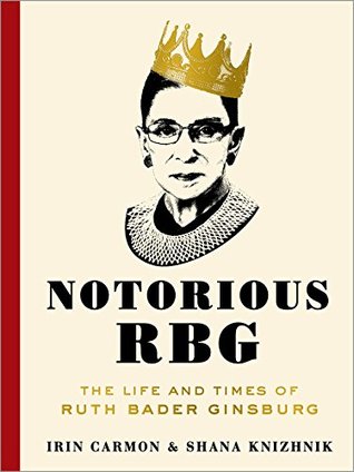 Notorious RBG: The Life and Times of Ruth Bader Ginsburg