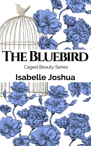 The Bluebird (Caged Beauty Series, Book 2)