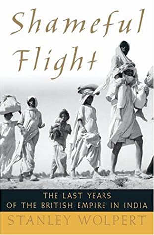 Shameful Flight: The Last Years of the British Empire in India