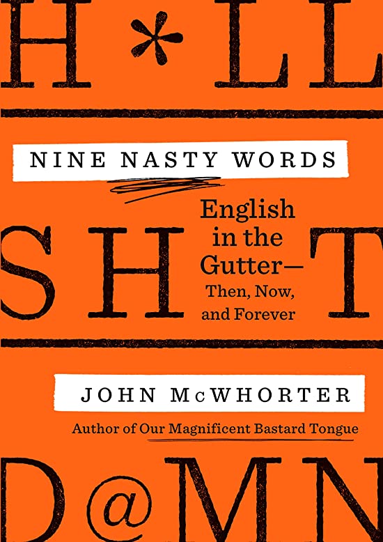 Nine Nasty Words: English in the Gutter — Then, Now, and Forever