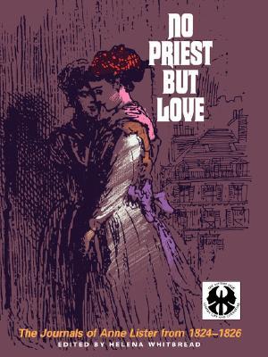 No Priest But Love: The Journals, 1824-1826