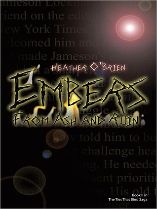 Embers from Ash and Ruin (The Ties That Bind Saga, #2)