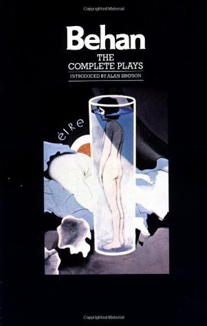 The Complete Plays: The Hostage / The Quare Fellow / Richard's Cork Leg