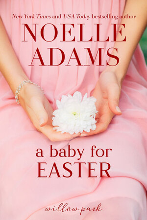 A Baby for Easter (Willow Park, #2)