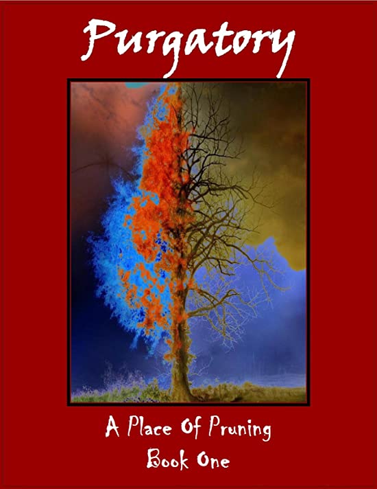 Purgatory; A place of pruning Book 1