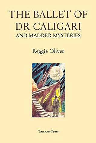The Ballet of Dr Caligari and Madder Mysteries