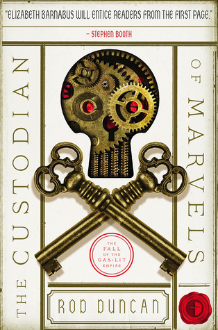 The Custodian of Marvels (Fall of the Gas-Lit Empire, #3)