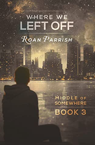 Where We Left Off (Middle of Somewhere, #3)