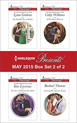 Harlequin Presents May 2015 - Box Set 2 of 2: The Sheikh's Secret Babies / The Sins of Sebastian Rey-Defoe / At Her Boss's Pleasure / Craving Her Enemy's Touch