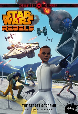 The Secret Academy (Star Wars Rebels: Servants of the Empire, #4)