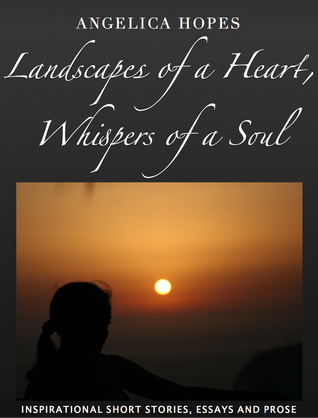 Landscapes of a Heart, Whispers of a Soul (Speranza Odyssey Trilogy, #1)