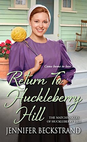 Return to Huckleberry Hill (The Matchmakers of Huckleberry Hill, #7)
