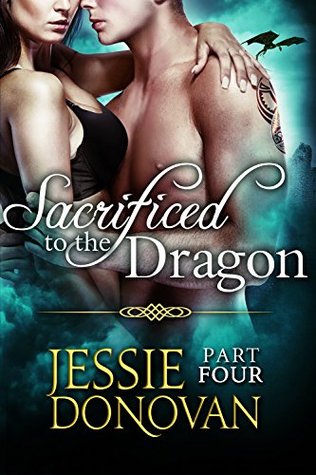 Sacrificed to the Dragon: Part 4 (Stonefire Dragons, #1 part 4 of 4)