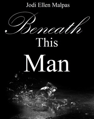 Beneath This Man (This Man, #2)