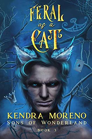 Feral as a Cat (Sons of Wonderland #3)