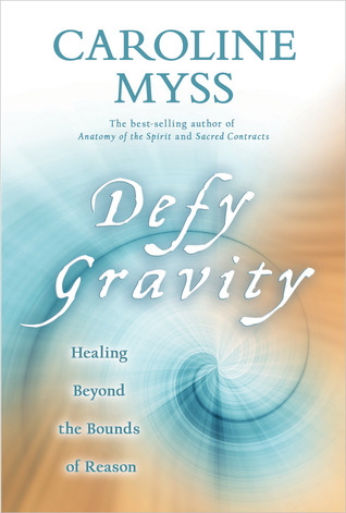 Defy Gravity: Healing Beyond the Bounds of Reason