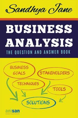 Business Analysis: The Question And Answer Book