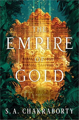 The Empire of Gold (The Daevabad Trilogy, #3)